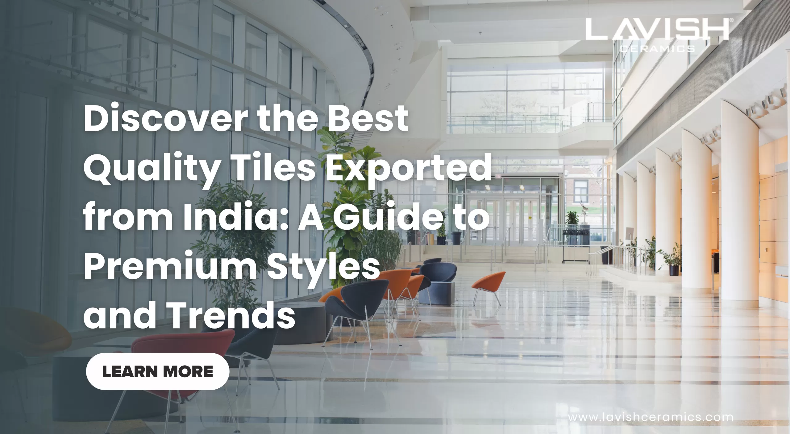 Discover the Best Quality Tiles Exported from India A Guide to Premium Styles and Trends