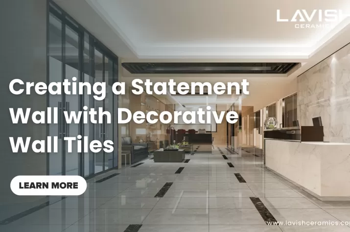 Creating a Statement Wall with Decorative Wall Tiles